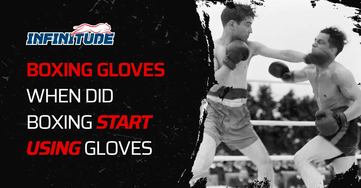 Boxing Gloves – When Did Boxing Start Using Gloves