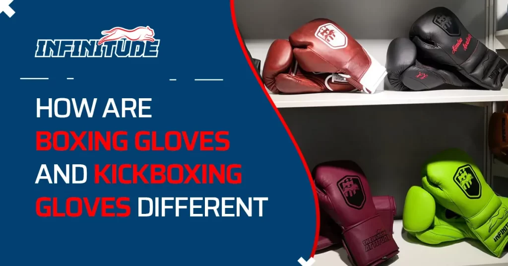 Boxing Gloves and Kickboxing Gloves