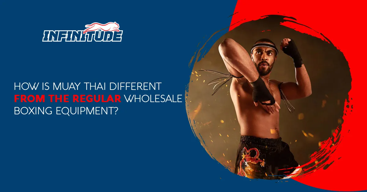 How is Muay Thai different from the regular wholesale boxing equipment?